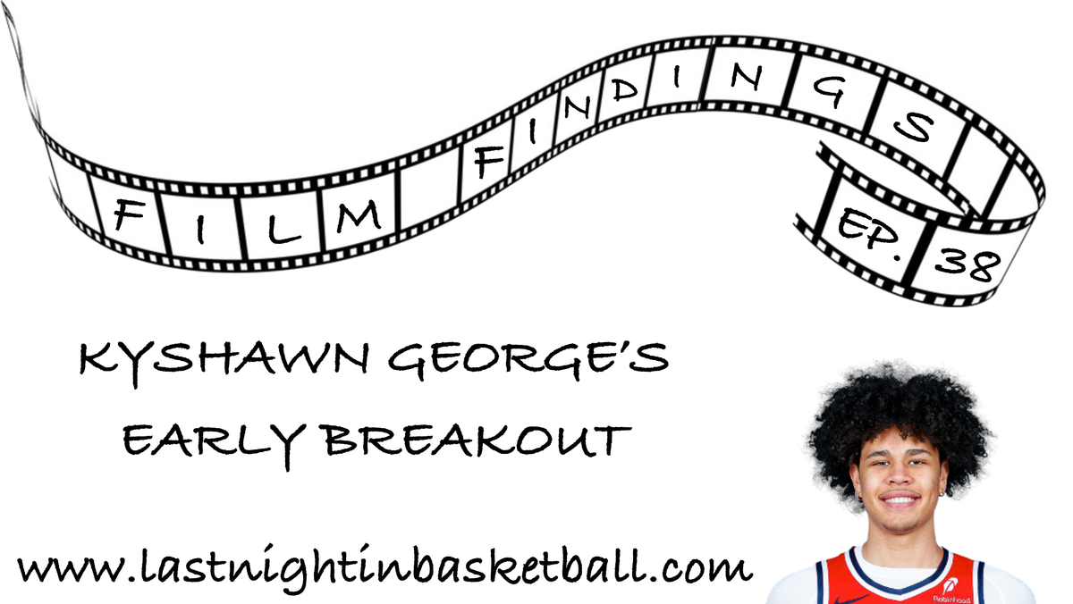 Film Findings Ep. 38: Kyshawn George's Early Breakout