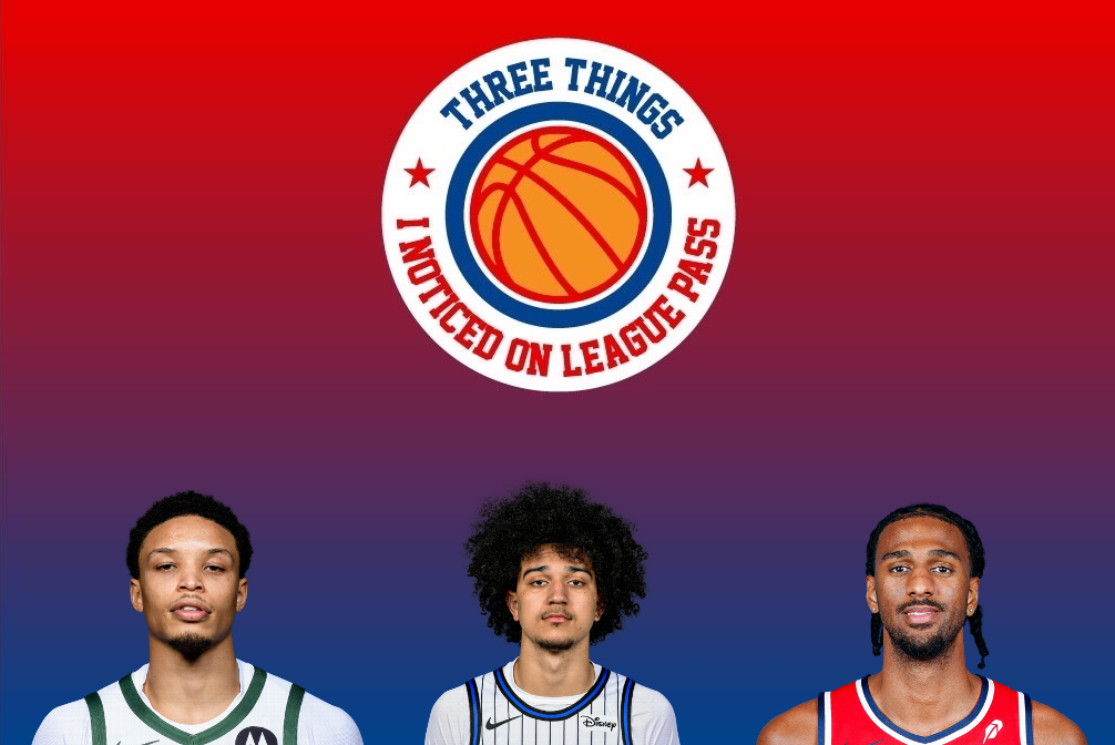 Three Things I Noticed on League Pass: Up, Down, and Around