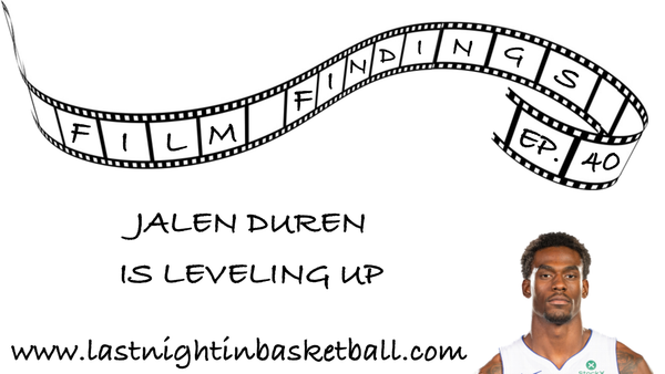 Film Findings Ep. 40: Jalen Duren is Leveling Up (Corrected)